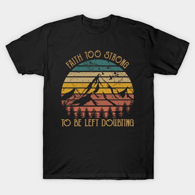 Faith Too Strong To Be Left Doubting Cactus Cowboy Mountains Desert T-Shirt by Beetle Golf